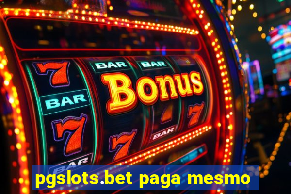 pgslots.bet paga mesmo